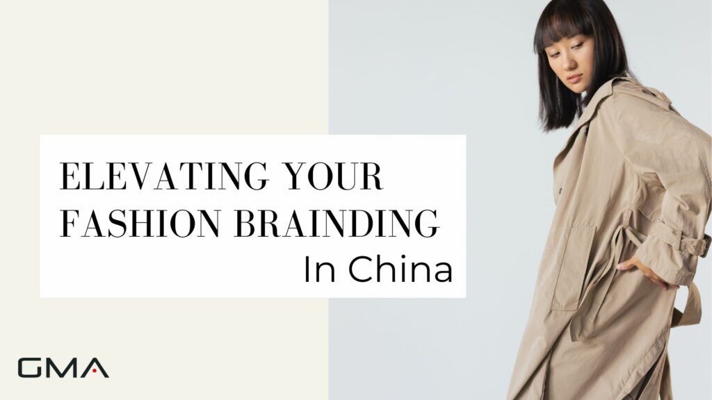 Elevating Your Fashion Branding in China