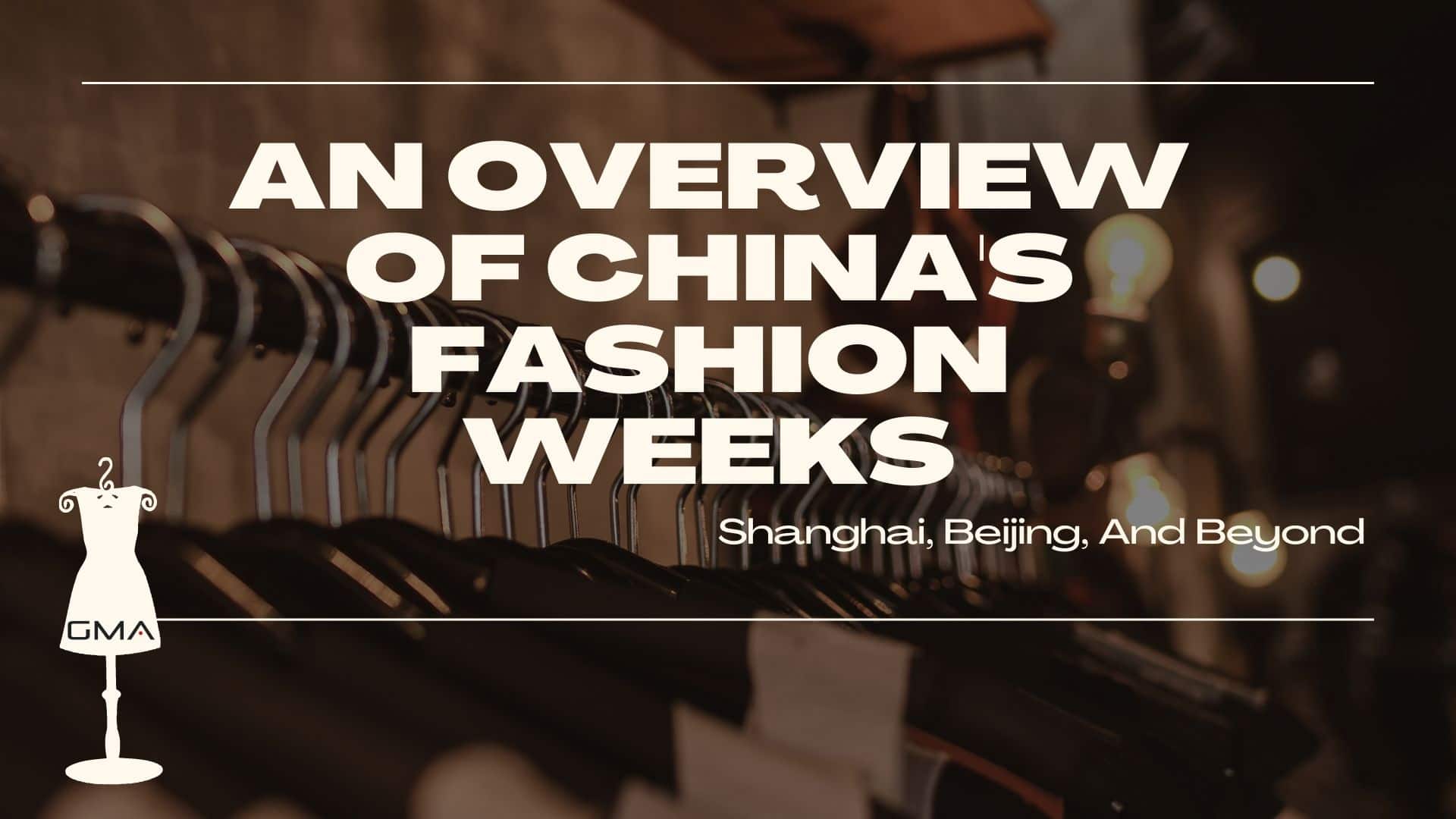 An Overview Of China's Fashion Weeks: Shanghai, Beijing, And Beyond