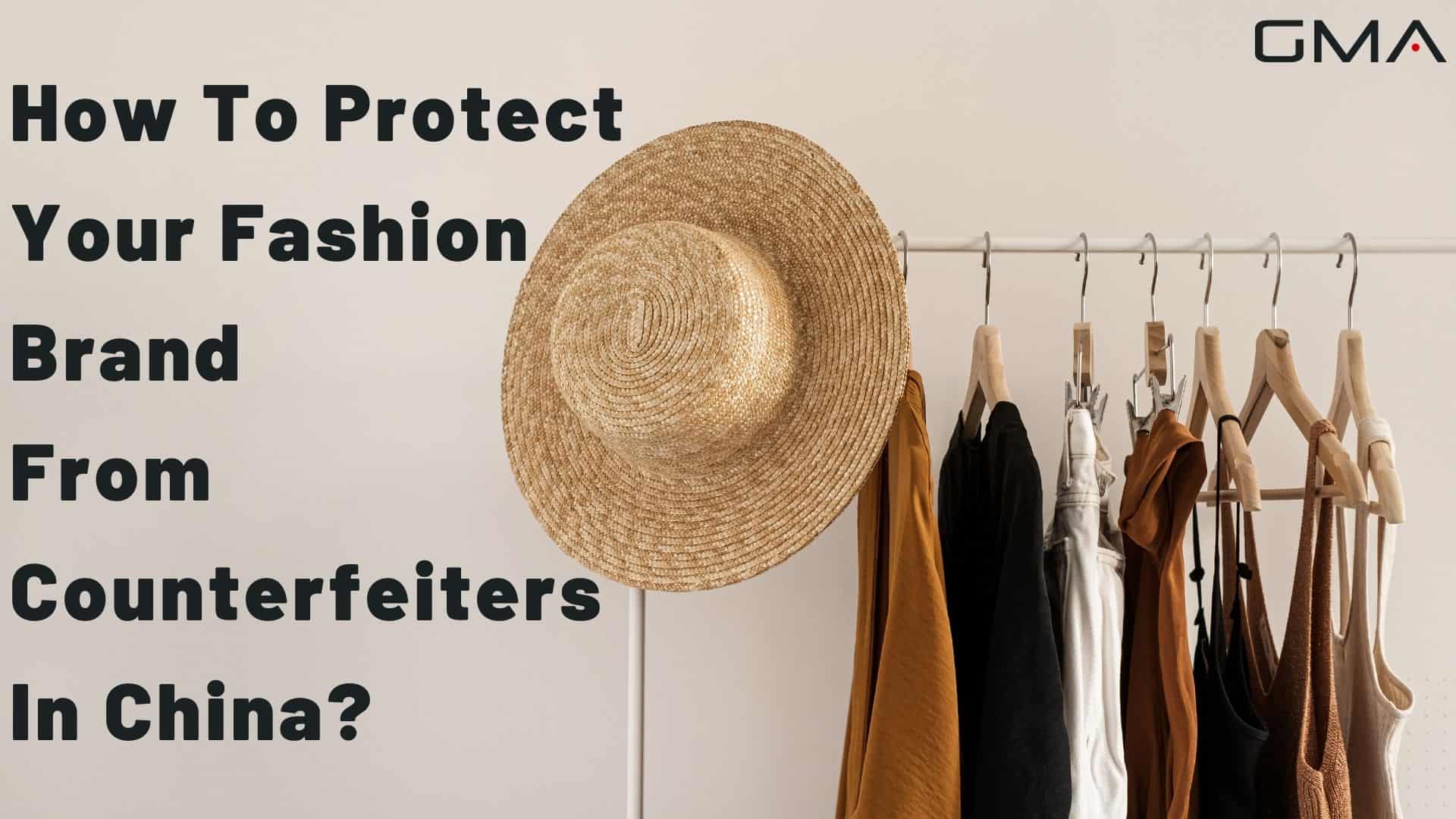 How To Protect Your Fashion Brand From Counterfeiters In China